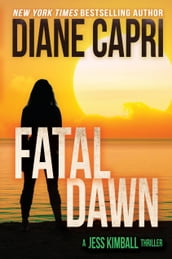 Fatal Dawn: A Jess Kimball Thriller