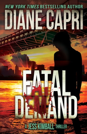 Fatal Demand: A Jess Kimball Thriller - Diane Capri