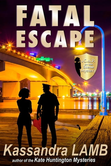 Fatal Escape, A C.o.P. on the Scene Mystery - Kassandra Lamb