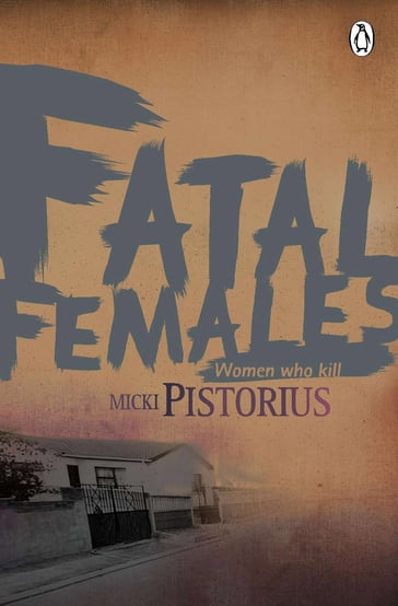 Fatal Females - Micki Pistorius