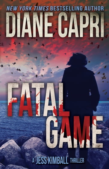 Fatal Game: A Jess Kimball Thriller - Diane Capri