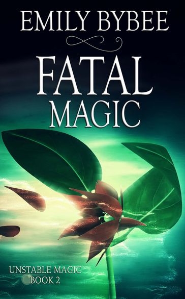 Fatal Magic - Emily Bybee