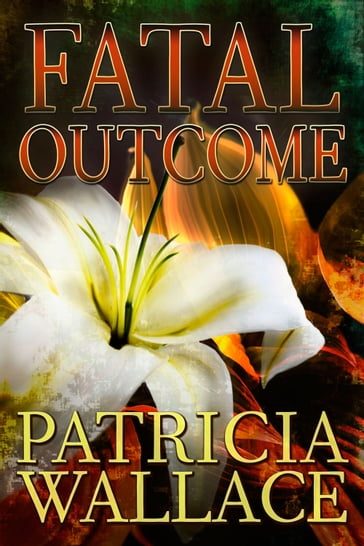 Fatal Outcome - Patricia Wallace