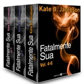 Fatalmente sua - Vol. 4-6