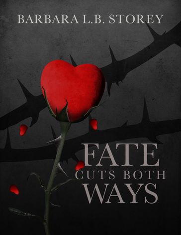 Fate Cuts Both Ways - Barbara L.B. Storey