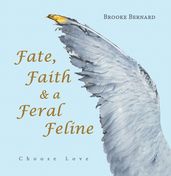 Fate, Faith & a Feral Feline