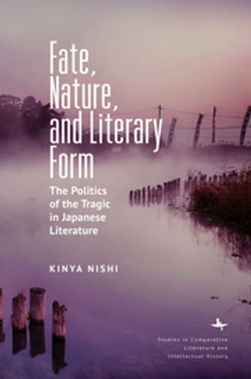 Fate, Nature, and Literary Form - Kinya Nishi