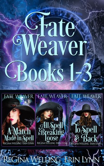 Fate Weaver Books 1-3 - Erin Lynn - ReGina Welling