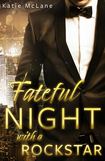 Fateful Night with a Rockstar - Katie McLane