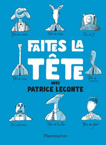 Faîtes la tête ! - Patrice Leconte