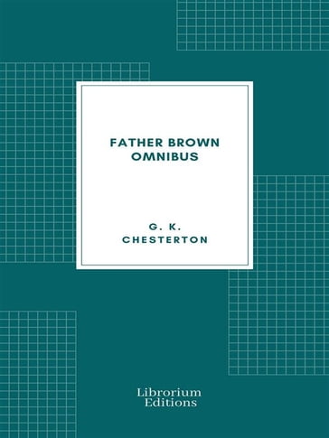 Father Brown Omnibus - G. K. Chesterton