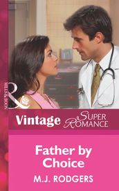Father By Choice (Mills & Boon Vintage Superromance) (Code Red, Book 1)