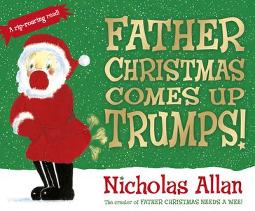 Father Christmas Comes Up Trumps! - Nicholas Allan