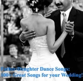 Father-Daughter Dance Songs: 100+ Great Songs for your Wedding!!