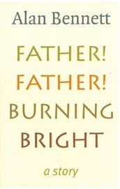 Father! Father! Burning Bright