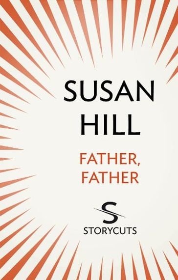 Father, Father (Storycuts) - Susan Hill