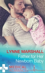 Father For Her Newborn Baby (Cowboys, DoctorsDaddies, Book 2) (Mills & Boon Medical)