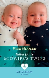 Father For The Midwife s Twins (Mills & Boon Medical)