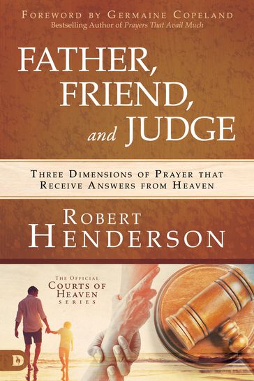 Father, Friend, and Judge - Robert Henderson