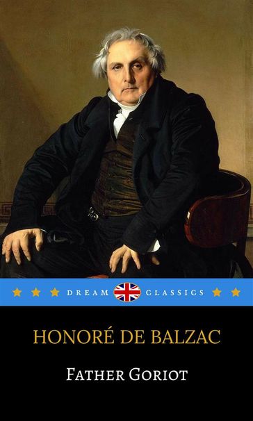 Father Goriot (Dream Classics) - Dream Classics - Honoré de Balzac