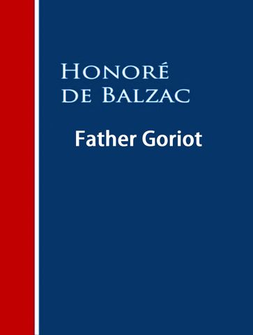 Father Goriot - Honoré de Balzac