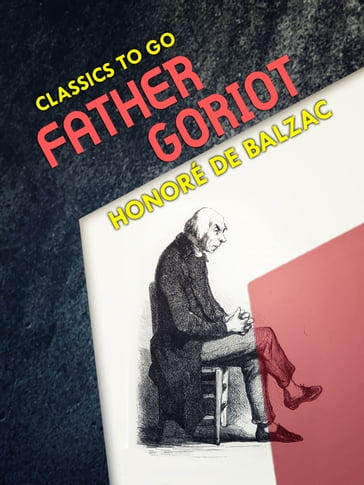 Father Goriot - Honoré de Balzac