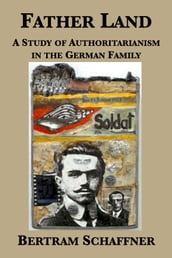 Father Land: A Study of Authoritarianism in the German Family