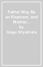 Father May Be an Elephant, and Mother Only a Small Basket, but...