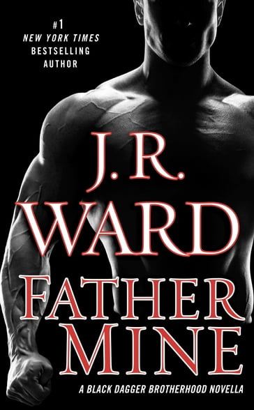 Father Mine: Zsadist and Bella's Story - J.R. Ward