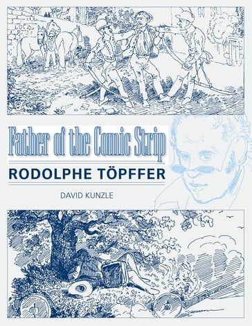 Father of the Comic Strip - David Kunzle