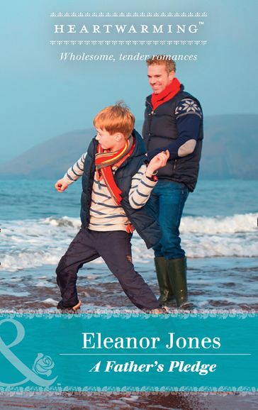 A Father's Pledge (Songs of the Sea, Book 2) (Mills & Boon Heartwarming) - Eleanor Jones