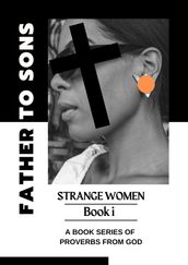Father to Sons: STRANGE WOMEN // Book i
