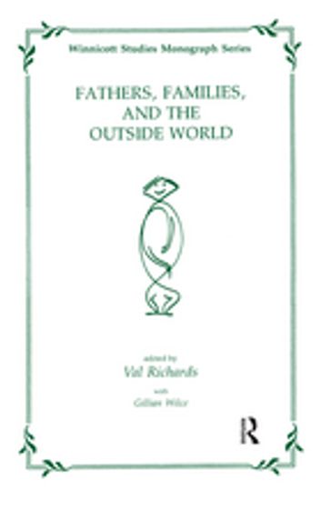 Fathers, Families and the Outside World - Gillian Wilce