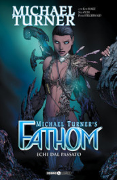 Fathom. 9: Echi dal passato