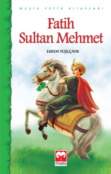 Fatih Sultan Mehmet - Ekrem Yeilçayr