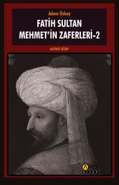 Fatih Sultan Mehmet in Zaferleri - 2