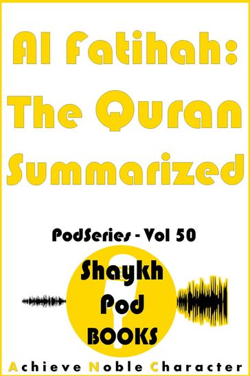 Al Fatihah: The Quran Summarized - ShaykhPod Books