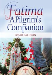 Fatima: A Pilgrim s Companion
