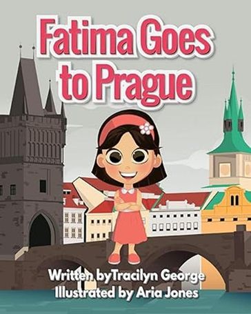 Fatima Goes to Prague - Tracilyn George