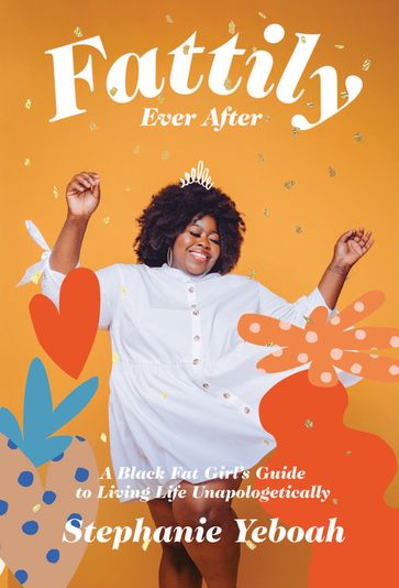 Fattily Ever After - Stephanie Yeboah