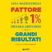 Fattore 1%. Piccole abitudini per grandi risultati