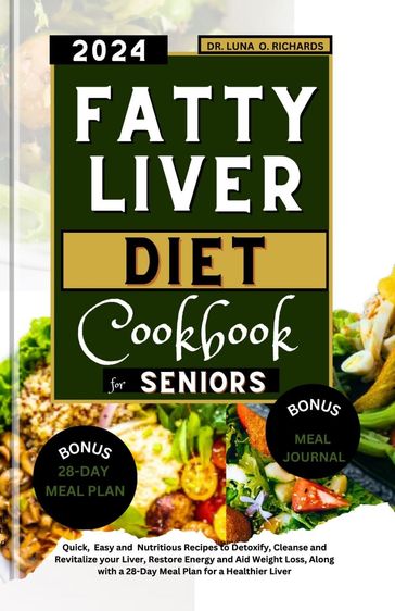 Fatty Liver Diet Cookbook for Seniors - Dr. Luna O. Richards