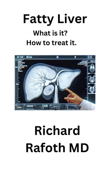 Fatty Liver - What is it? - Richard Rafoth MD