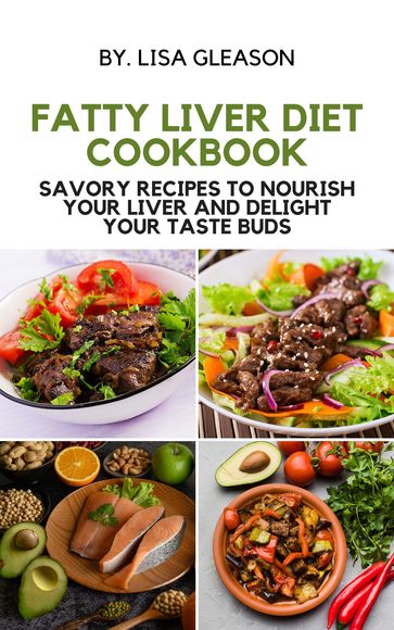 Fatty liver diet cookbook - Lisa Gleason