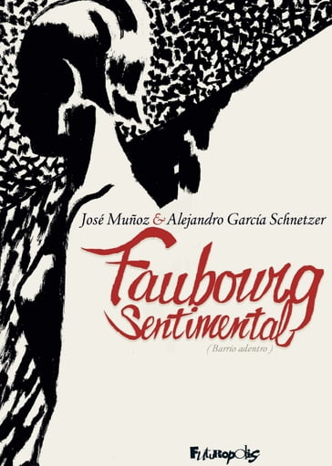 Faubourg sentimental - Alejandro Garcia Schnetzer - José Munoz