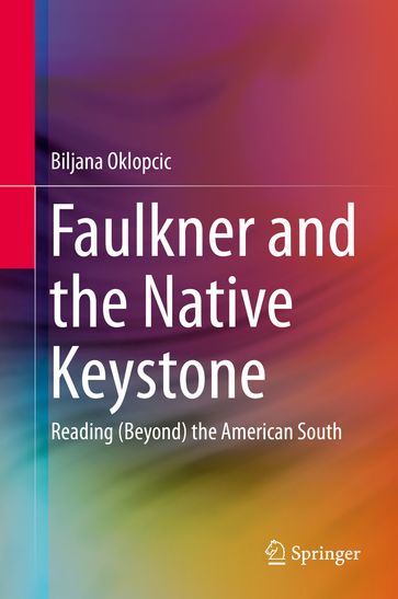 Faulkner and the Native Keystone - Biljana Oklopcic