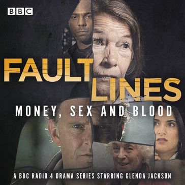 Fault Lines: Money, Sex and Blood - Christopher Reason - Esther Wilson - Roy Williams - Eve Steele - Michael Simmons Roberts - Kathrine Smith - Tom Fry - Sharon Kelly - James O