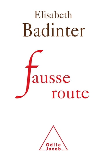 Fausse route - Élisabeth Badinter