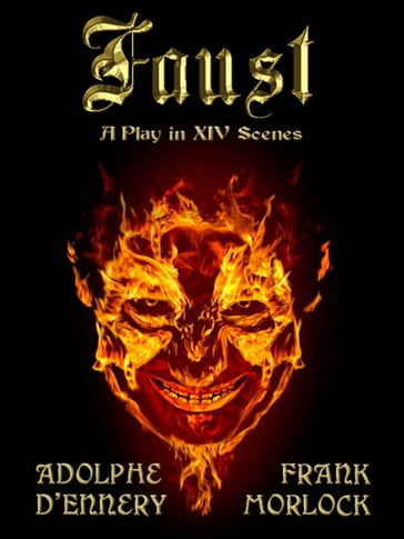 Faust: A Play in XIV Scenes - Adolphe d