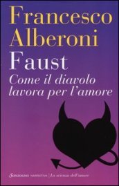 Faust. Come il diavolo lavora per l amore